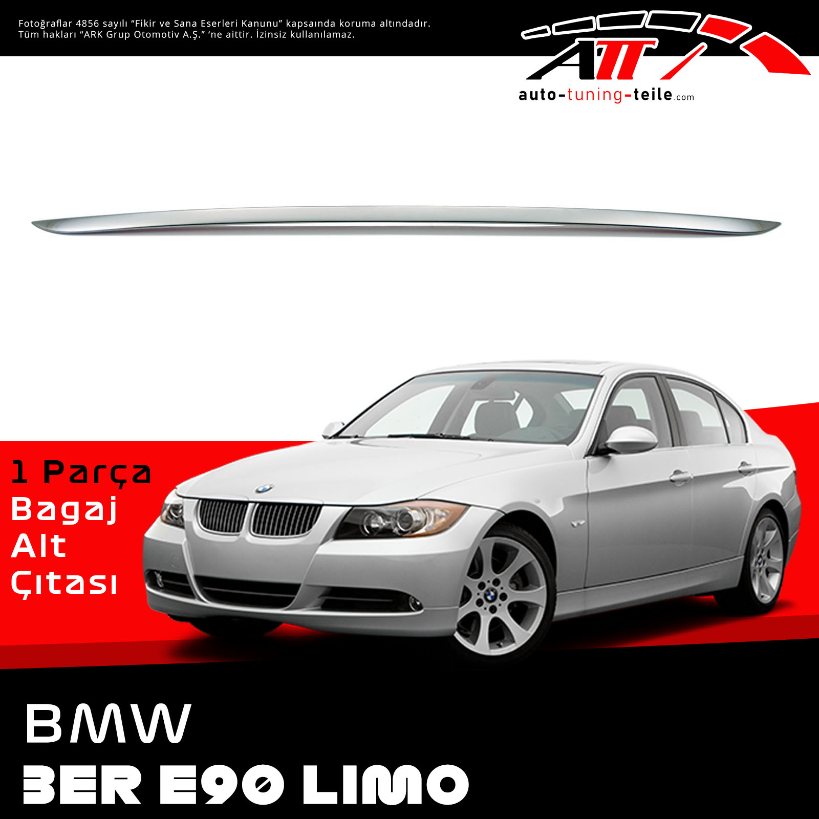 BMW-3 er  E 90  LIMOUSINE BAGAJ ALT ÇITASI CHROME